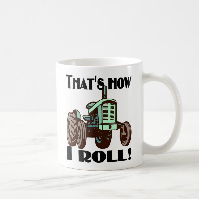 Tractor - "That's How I Roll" coffee mug (Right)