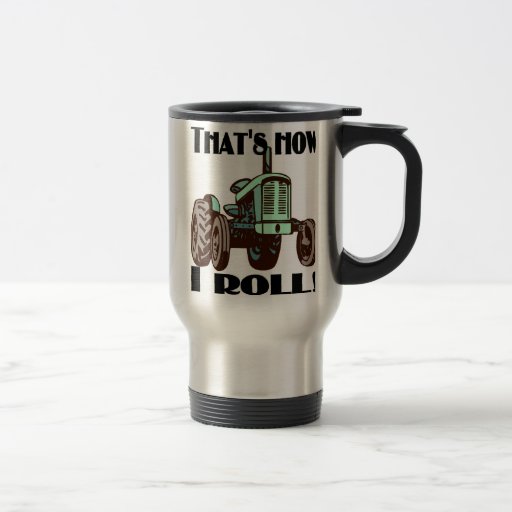 Image of Tractor - "That's How I Roll" travel mug