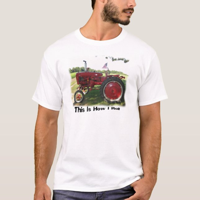 Tractor This Is How I Roll T-Shirt (Front)
