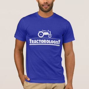 Tractorologist - Tractor T-Shirt