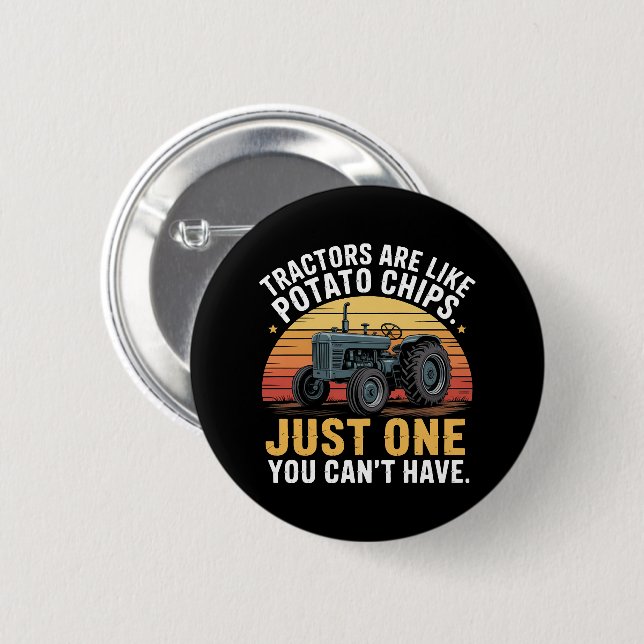 Tractors Are Like Potato Chips 6 Cm Round Badge (Front & Back)