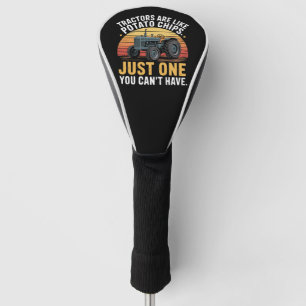 Tractors Are Like Potato Chips Golf Head Cover