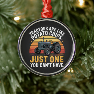 Tractors Are Like Potato Chips Metal Tree Decoration