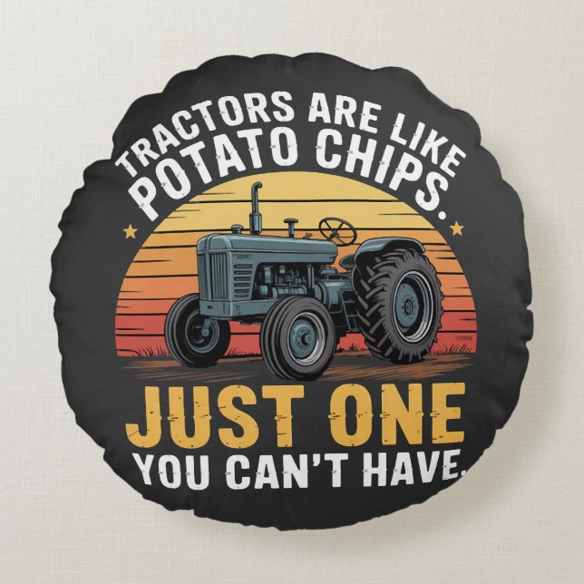 Tractors Are Like Potato Chips Round Cushion (Front)