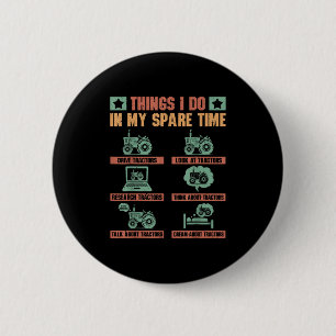 Tractors Lover 6 Things I Do In My Spare Time Funn Cm Round Badge