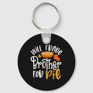 Trade Brother For Pie Fun Fall Thanksgiving Key Ring