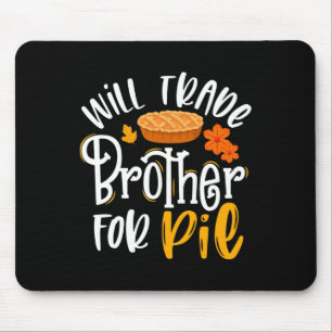 Trade Brother For Pie Fun Fall Thanksgiving Mouse Mat