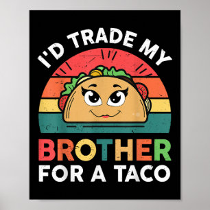 Trade Brother For Taco Cinco De Mayo Funny Mexican Poster