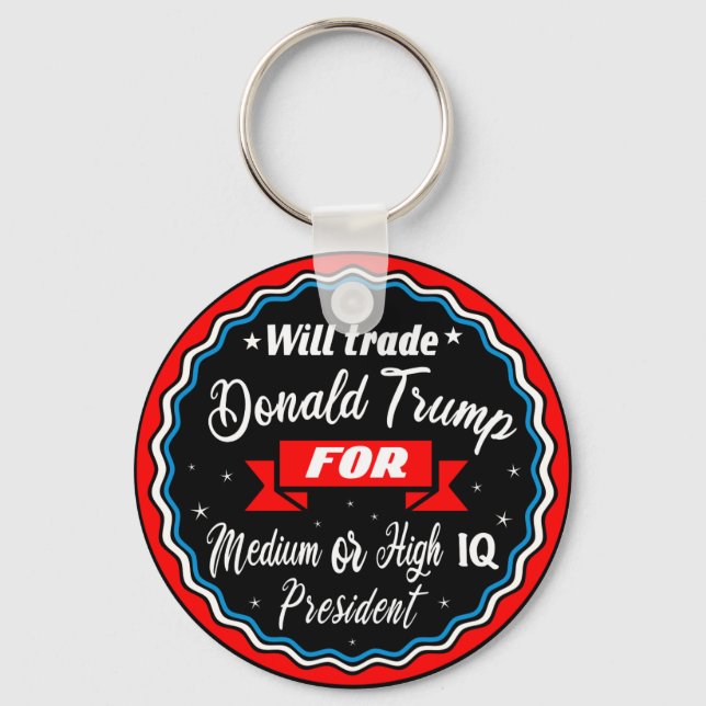Trade D.Trump for a medium IQ president Key Ring (Front)