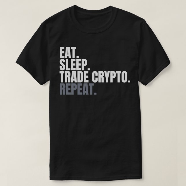 Trade Eat Sleep Repeat Daytrader 1 T-Shirt (Design Front)