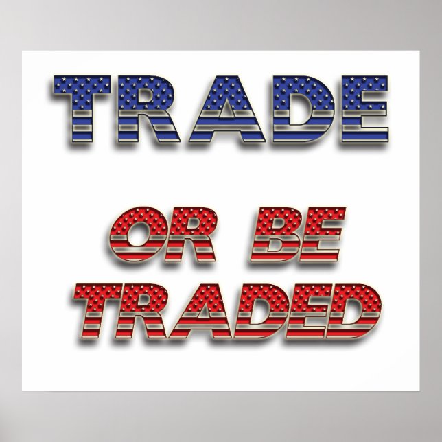 Trade or Be Traded Poster (Front)