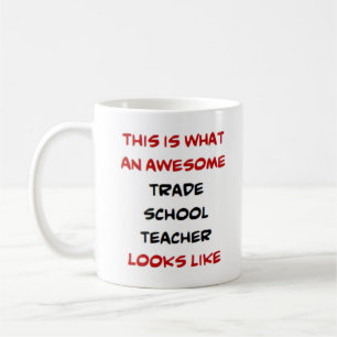 trade school teacher, awesome coffee mug