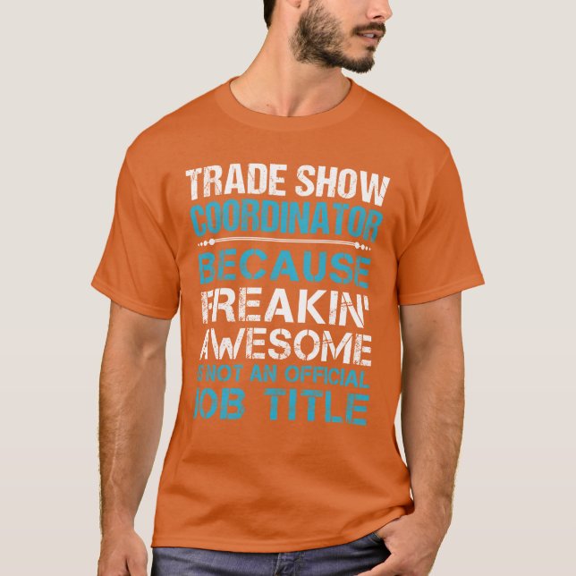 Trade Show Coordinator Freaking Awesome T-Shirt (Front)