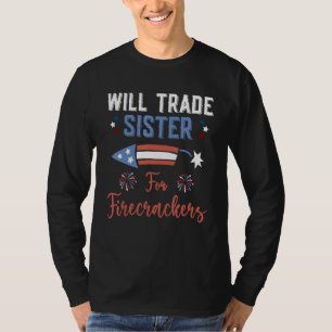 Trade Sister For Firecrackers Boys 4th Of July Ki T-Shirt