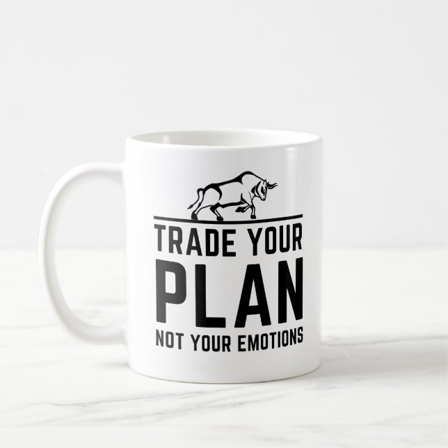 Trade Your Plan Not Your Emotions Trading Coffee Mug (Left)