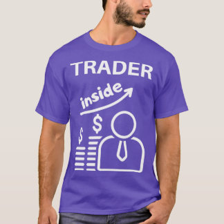 Trader Inside T-Shirt