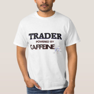 Trader Powered by caffeine T-Shirt