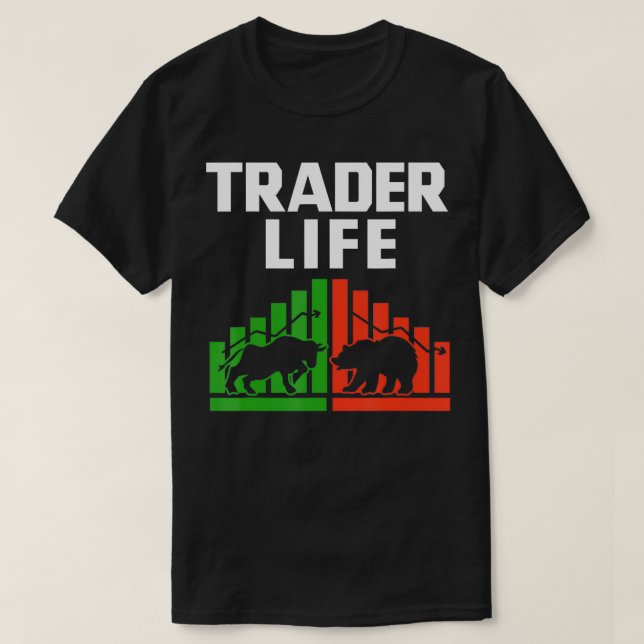 Traders Life Stockholders Investment Investor Stoc T-Shirt (Design Front)