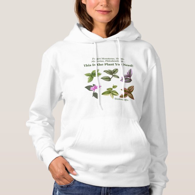 Tradescantia This is the plant you need hoodie (Front)