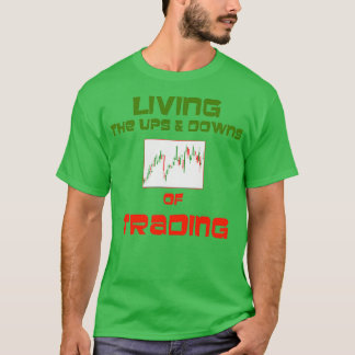 Trading Chart Ups and Downs T-Shirt