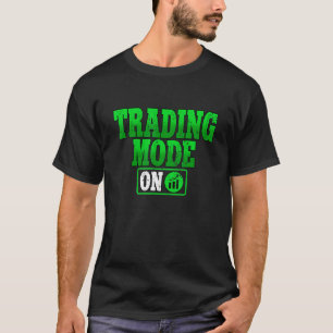 Trading Mode On Crypto Blockchain Trader T-Shirt