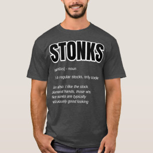 Trading Quote - Stock Ticker Humour  Stonks T-Shirt