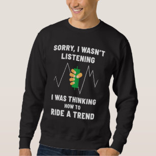 Trading Stock Market Forex Trader Investing Sweatshirt