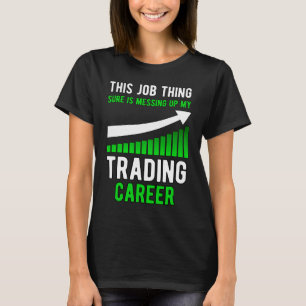 Trading stock trader stock market T-Shirt