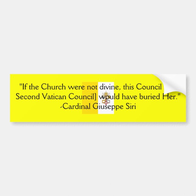 TRADITIONAL ROMAN CATHOLIC CHURCH CARDINAL SIRI BUMPER STICKER (Front)