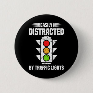 Traffic Light Lover Easily Distracted By Traffic L 6 Cm Round Badge