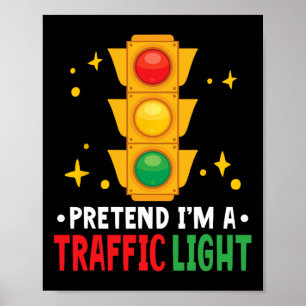 Traffic Light Lover Halloween Pretend I'm A Traffi Poster