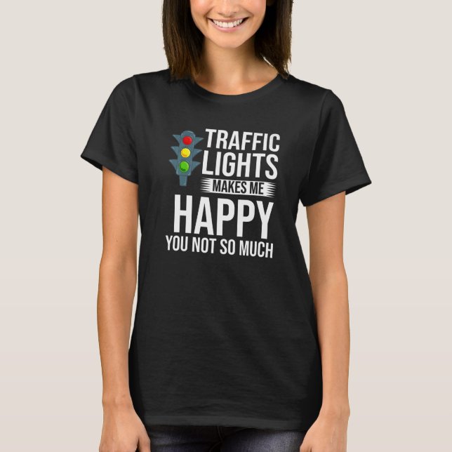 Traffic Light Sign Green Yellow Red Stop Stoplight T-Shirt (Front)