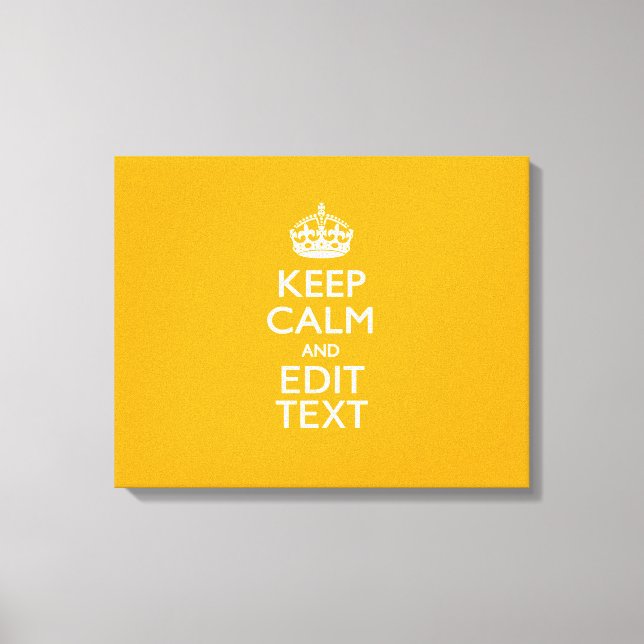 Traffic Yellow Background Keep Calm And Your Text Canvas Print (Front)
