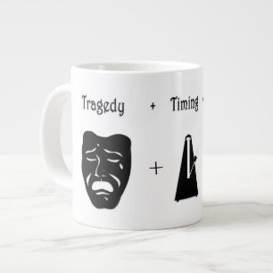 Tragedy + Timing Equal Comedy Theatre Blank Inside Large Coffee Mug