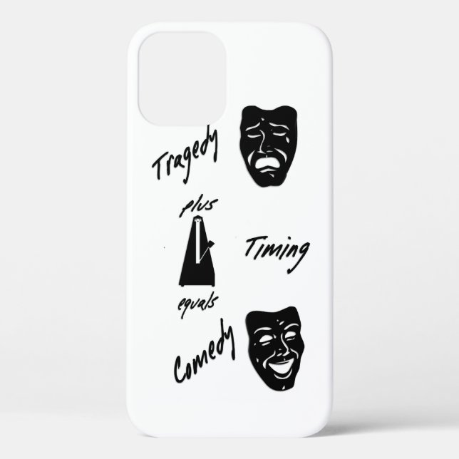 Tragedy + Timing Equals Comedy Theatre Case-Mate iPhone Case (Back)
