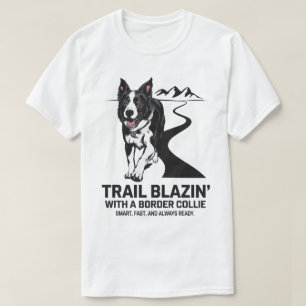 Trail Blazin’ Border Collie Adventure Design T-Shirt