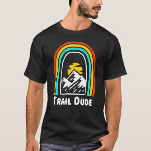 Trail Dude Hiking Mountain Hiker Summit Wildlife T T-Shirt