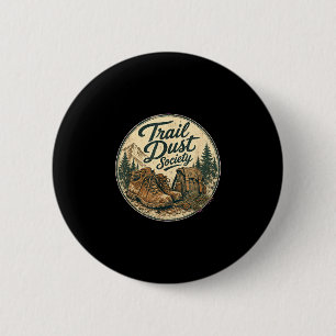 Trail dust society hiking funny men women 6 cm round badge