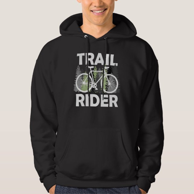 Trail Rider Mountain Bike Riding Biker Bicylce Cyc Hoodie (Front)