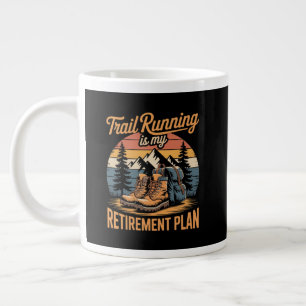 Trail Running is My Retirement Plan Large Coffee Mug