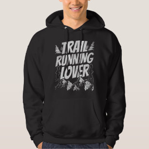 Trail Running  Trails Runner Run Hoodie