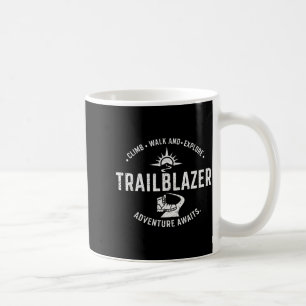 Trailblazer Adventure Awaits Hiking Climb Explore  Coffee Mug