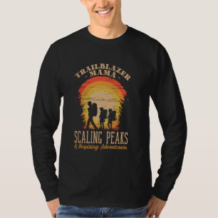 Trailblazer Mama Scaling Peaks & Inspiring Adventu T-Shirt