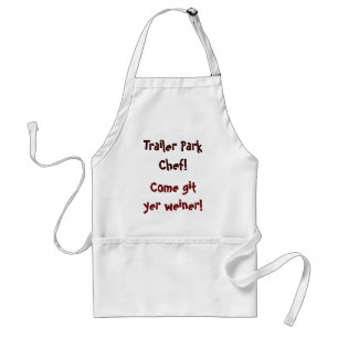 Trailer Park Chef!, Come git yer weiner! Standard Apron