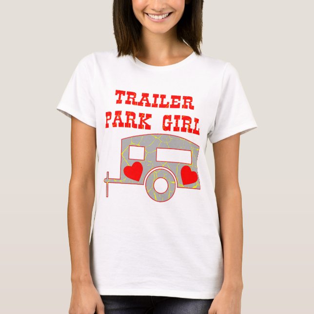 Trailer Park Girl T-Shirt (Front)