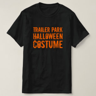 Trailer Park Halloween Costume T-Shirt
