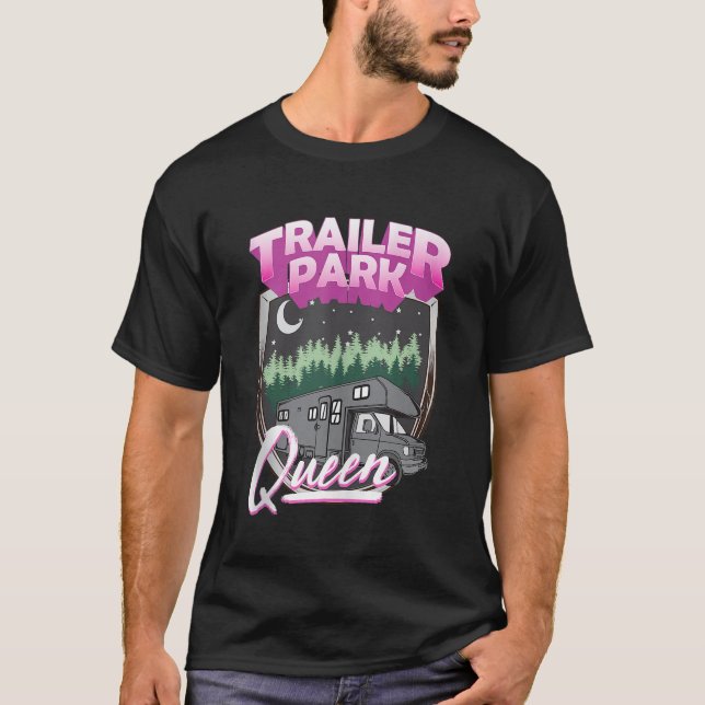 Trailer Park Queen Camper Camping RV Costume Trash T-Shirt (Front)