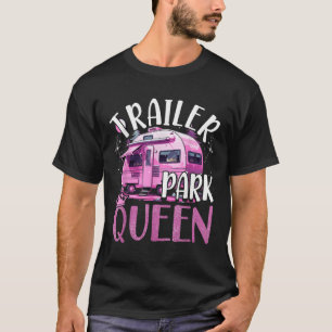 Trailer Park Queen Funny Camping Pink Trailer Cara T-Shirt