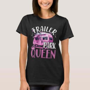 Trailer Park Queen Funny Camping Pink Trailer Cara T-Shirt
