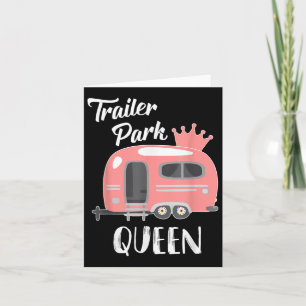 Trailer Park Queen, Funny Girl Rv Camping T Shirt Card